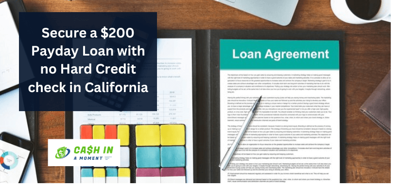 Secure a $200 Payday Loan with no Hard Credit check in California