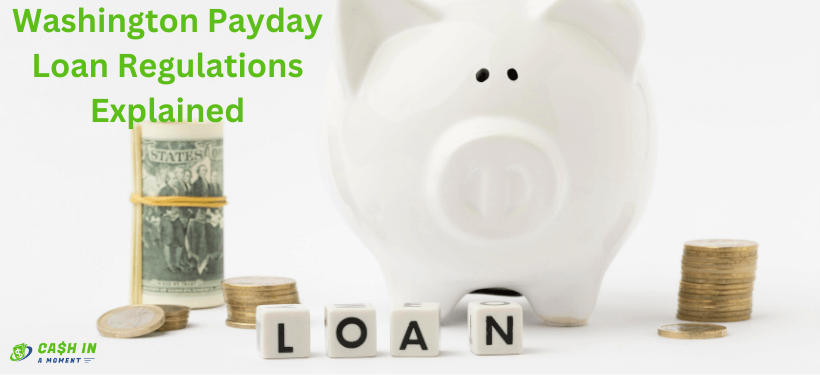 Washington Payday Loan Regulations Explained